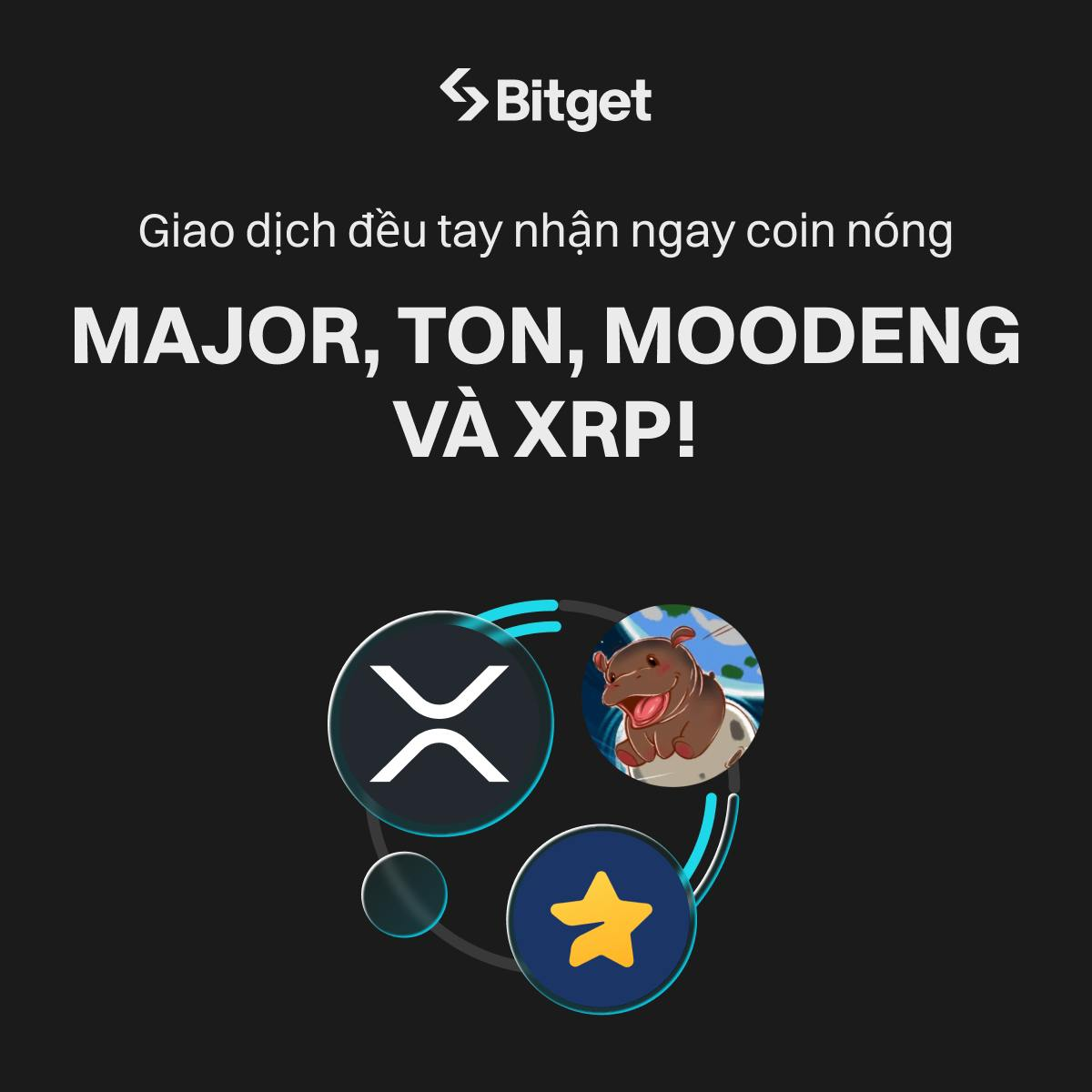 Giao dịch đều tay nhận ngay coin nóng: MAJOR, TON, MOODENG và XRP với Bitget