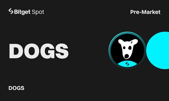 DOGS - Memecoin nổi tiếng trên TON, được niêm yết trên Thị trường sớm Bitget