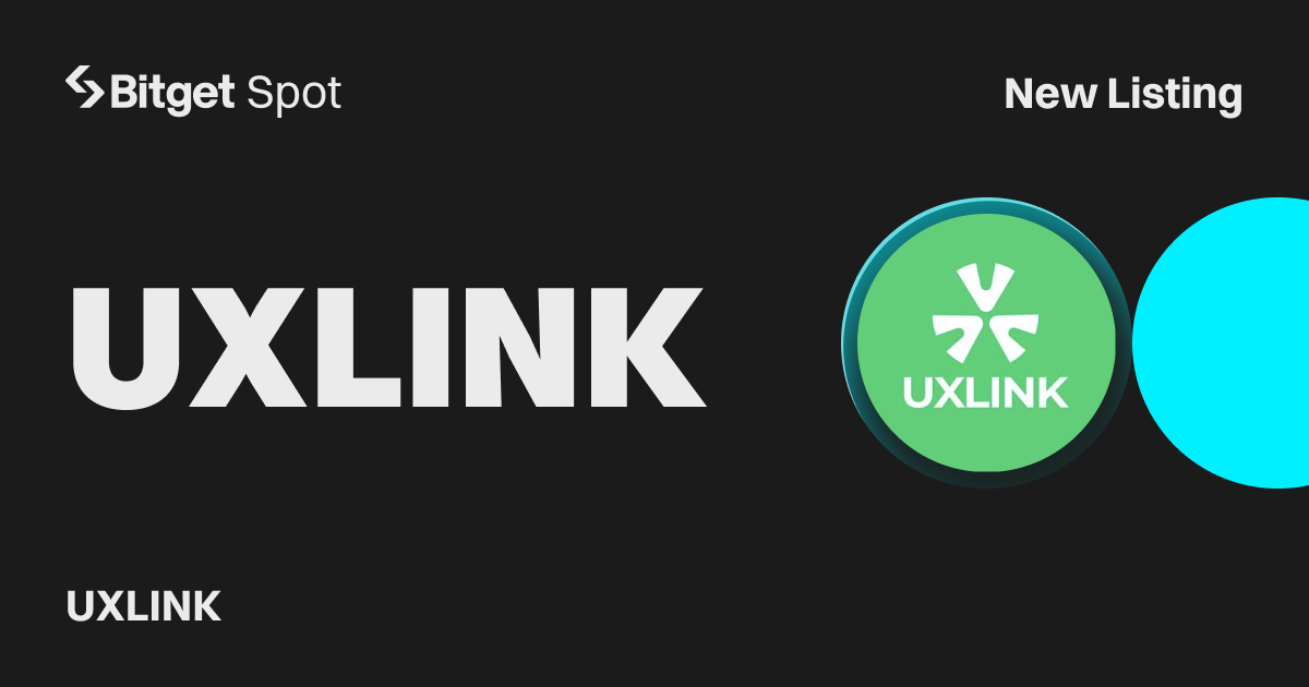 [Niêm yết đầu tiên] Bitget niêm yết UXLINK (UXLINK), tham gia và chia sẻ 952,500 UXLINK!