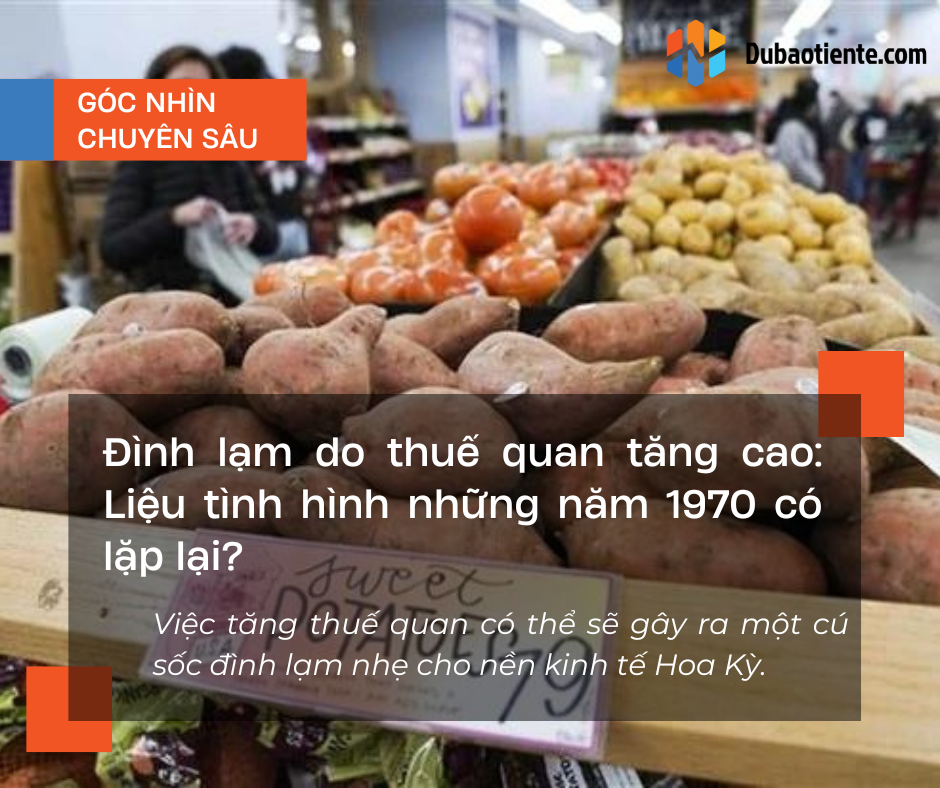 Đình lạm do thuế quan tăng cao: Liệu tình hình những năm 1970 có lặp lại?