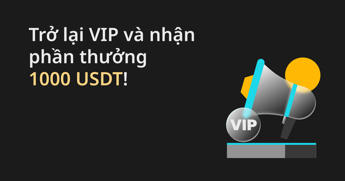 Bitget: Lấy lại hạng VIP và nhận thưởng 1000 USDT