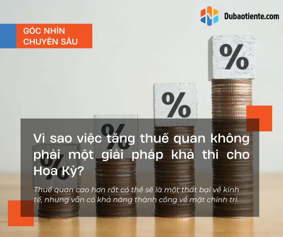 Vì sao việc tăng thuế quan không phải một giải pháp khả thi cho Hoa Kỳ?