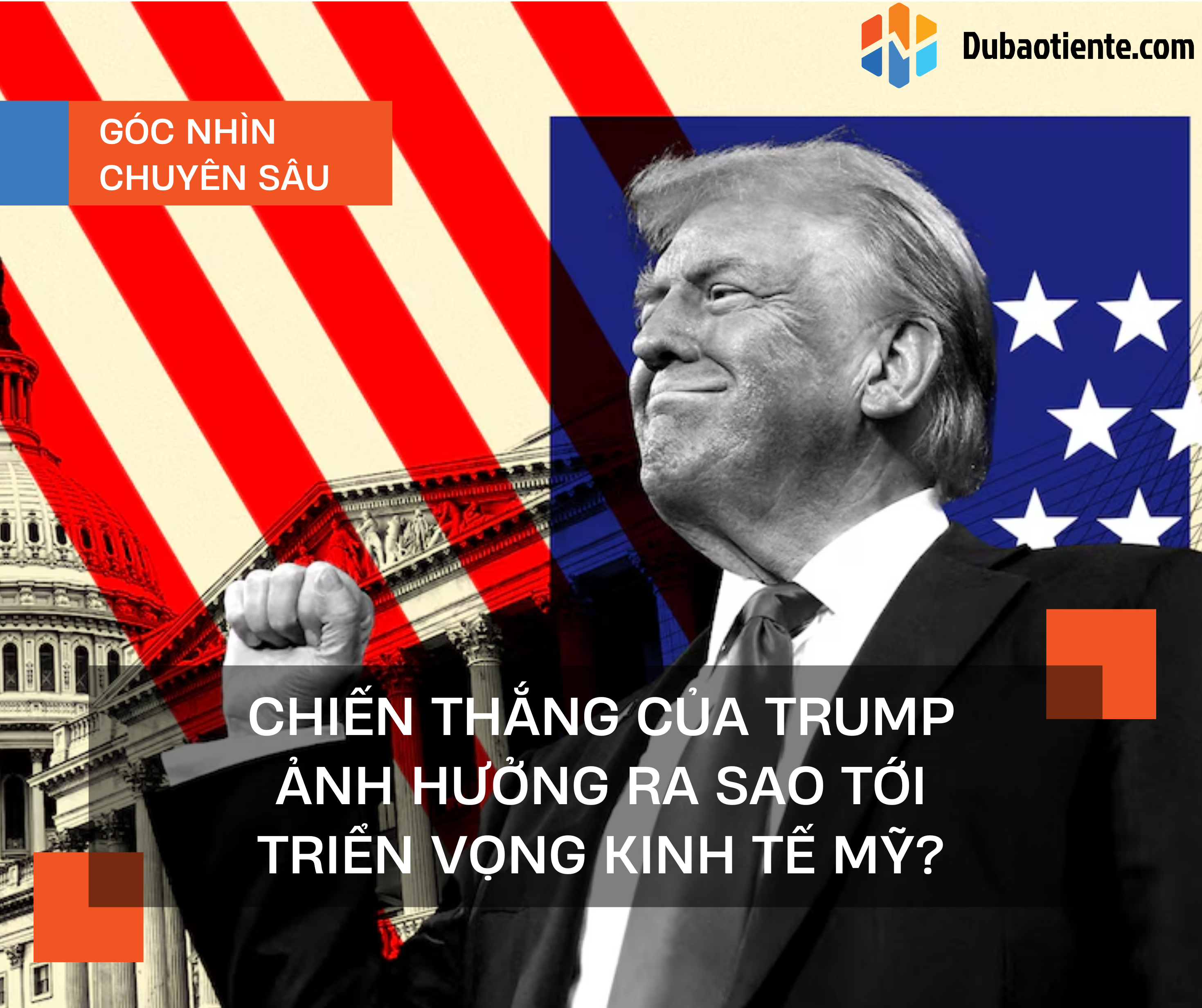 Chiến thắng của Trump ảnh hưởng ra sao tới triển vọng kinh tế Mỹ?