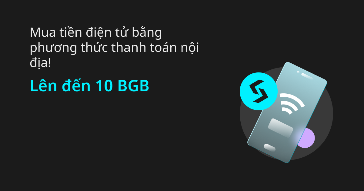 Lên đến 10 BGB: Mua tiền điện tử bằng phương thức thanh toán nội địa