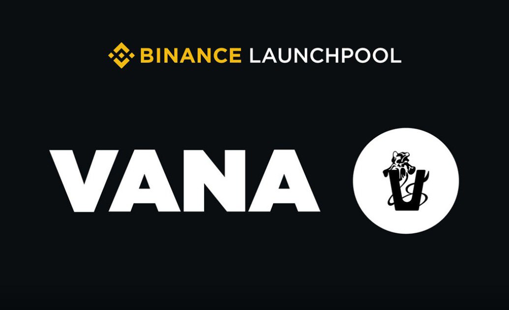 Binance thông báo Vana (VANA token) trở thành dự án thứ 62 trên Binance Launchpool