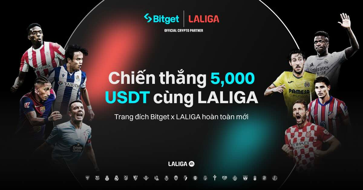 Bitget x LALIGA: Dự đoán và giành 5,000 USDT cùng Bitget