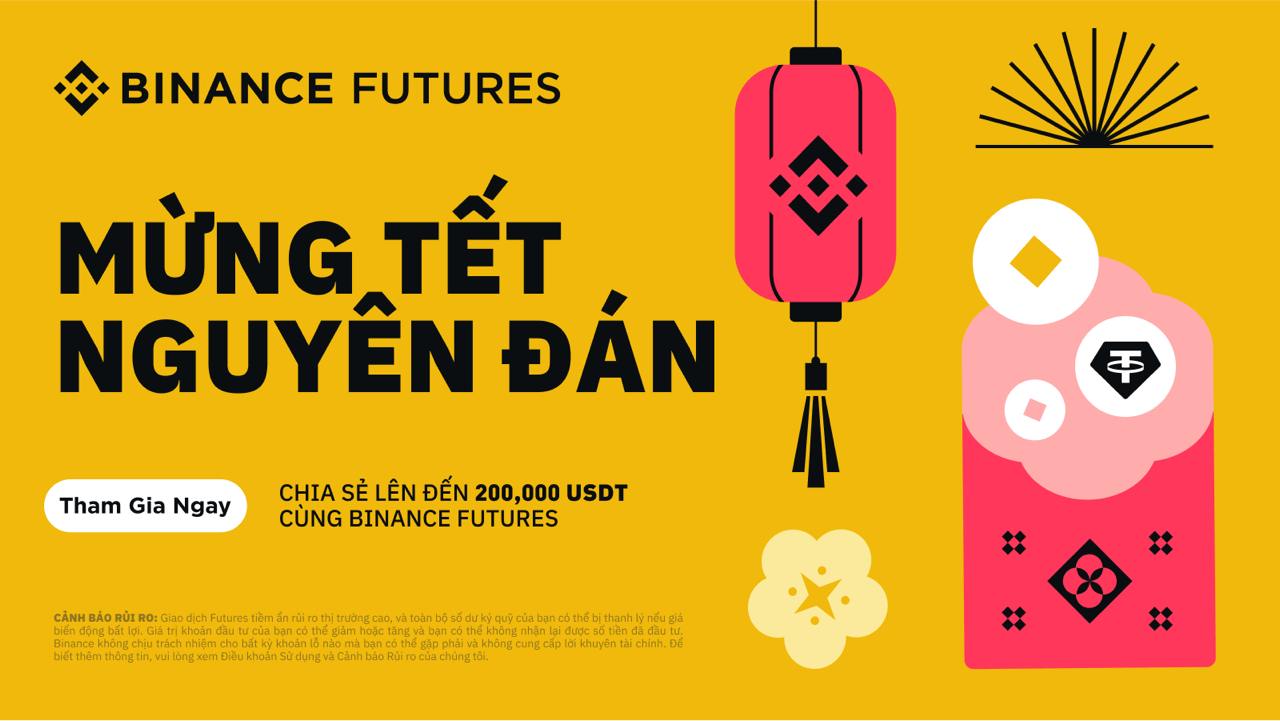 Chương trình khuyến mãi Tết Nguyên Đán: Giao dịch Binance Futures và nhận quà tặng lên đến 200,000 USDT