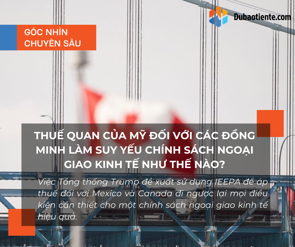 Thuế quan của Mỹ đối với các đồng minh làm suy yếu chính sách ngoại giao kinh tế như thế nào?