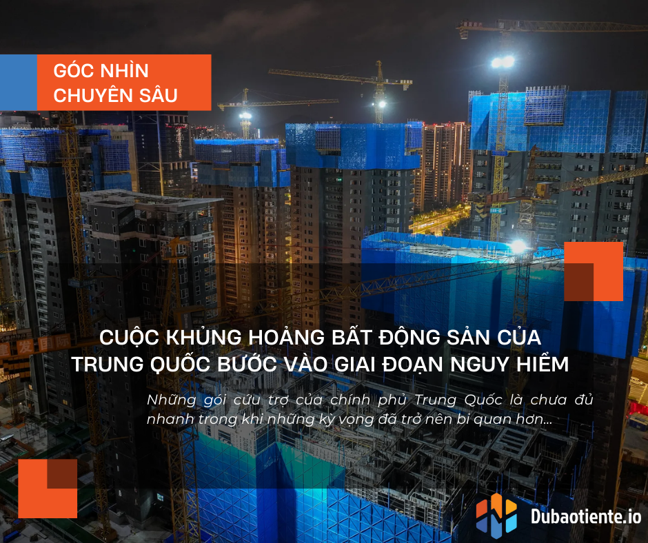 Cuộc khủng hoảng bất động sản của Trung Quốc bước vào giai đoạn nguy hiểm