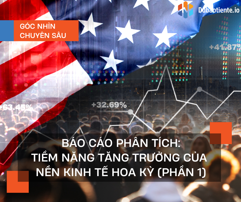 Báo cáo Phân tích: Tiềm năng Tăng trưởng của Nền Kinh tế Hoa Kỳ (Phần 1)